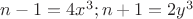 $n - 1 = 4x^3; n+1 = 2y^3$