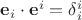$\mathbf{e}_i\cdot\mathbf{e}^i=\delta_i^i$