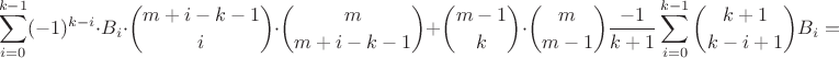 $$\sum_{i=0}^{k-1} (-1)^{k-i}\cdot B_i\cdot\binom{m+i-k-1}{i}\cdot\binom{m}{m+i-k-1}+\binom{m-1}{k}\cdot\binom{m}{m-1}\frac{-1}{k+1}\sum_{i=0}^{k-1}\binom{k+1}{k-i+1}B_{i}=$$