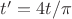 $t^\prime = 4t/\pi$