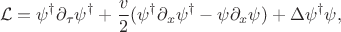 $$\mathcal{L}=\psi^{\dagger}\partial_{\tau}\psi^{\dagger}+\frac{v}{2}(\psi^{\dagger}\partial_x\psi^{\dagger}-\psi\partial_x\psi)+\Delta\psi^{\dagger}\psi,$$