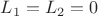 $L_1=L_2=0$