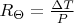 $ R_\Theta = \frac {\Delta T} P$