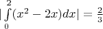 $|\int\limits_0^2(x^2-2x)dx|=\frac{2}{3}$