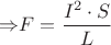 ${\Rightarrow}{F}=\dfrac{{I}^{2}\cdot{S}}{L}$