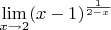 $\lim\limits_{x\rightarrow 2} (x-1)^{\frac{1}{2-x}}$