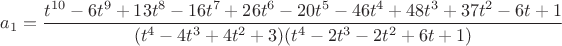 $a_1=\dfrac{t^{10}-6t^9+13t^8-16t^7+26t^6-20t^5-46t^4+48t^3+37t^2-6t+1}{(t^4-4t^3+4t^2+3)(t^4-2t^3-2t^2+6t+1)}$