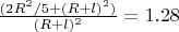 $\frac{(2R^2/5+(R+l)^2)}{(R+l)^2}=1.28$