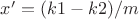 $x' = (k1-k2)/m$