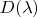$D(\lambda)$
