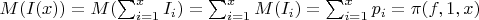 $M(I(x))=M(\sum_{i=1}^{x} {I_i})=\sum_{i=1}^{x}{M(I_i)}=\sum_{i=1}^{x}{p_i}=\pi(f,1,x)$