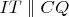 $IT \parallel CQ$