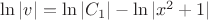 $\ln|v|=\ln|C_1|-\ln|x^2+1|$ $\ln|v|=\ln|C_1|-\ln|x^2+1|$