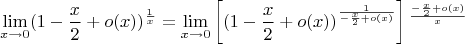 $$\lim \limits _{x \to 0} (1-\frac{x}{2}+o(x))^{\frac{1}{x}}=\lim \limits _{x \to 0}\left[ (1-\frac{x}{2}+o(x))^\frac{1}{-\frac{x}{2}+o(x)}\right]{}^{\frac{-\frac{x}{2}+o(x)}{x}}$$