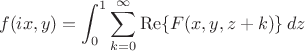 $$
f(ix,y)=\int_0^1\sum_{k=0}^\infty \operatorname{Re}\{F(x,y,z+k)\}\,dz
$$