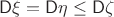 $\mathsf D\xi=\mathsf D\eta\leq \mathsf D\zeta$