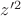 $z'^2$