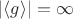 $\lvert\langle g\rangle\rvert = \infty$
