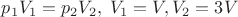 $p_1V_1=p_2V_2,\; V_1=V, V_2=3V$