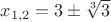 $x_{1,2}=3 \pm \sqrt[3]{3}$