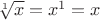 $\sqrt[1]{x}=x^1=x$