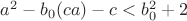 $a^2-b_0(ca)-c<b_0^2+2$
