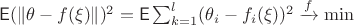 $\mathsf E (\|\theta - f(\xi)\|)^2= \mathsf E \sum_{k=1}^l (\theta_i - f_i(\xi))^2  \xrightarrow{f} \min$