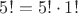 $5!=5!\cdot1!$