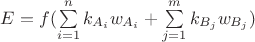 $E=f({\sum\limits_{i=1}^n k_{A_i} w_{A_i}  + {\sum\limits_{j=1}^m k_{B_j} w_{B_j})$