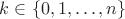 $k\in\{0,1,\ldots,n\}$