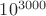 $10^{3000}$