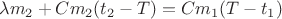 $$ \lambda m_2 + C m_2 ( t_2 - T) = C m_1 ( T - t_1) $$