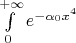 $\int\limits_0^{+\infty} {e^{-\alpha_0 x^4}}$