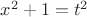 $x^2+1=t^2$