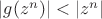 $\left\lvert g(z^n)\right\rvert<\left\lvert z^n\right\rvert$