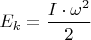 $E_k=\dfrac{I\cdot {\omega}^2}{2}$