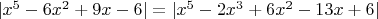 $|x^5 - 6x^2 + 9x - 6| = |x^5 - 2x^3 + 6x^2 - 13x + 6|$
