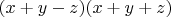 $(x+y-z)(x+y+z) $