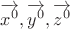 $\overrightarrow{x^{0}}, \overrightarrow{y^{0}},\overrightarrow{z^{0}}$
