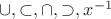 $\cup,\subset,\cap,\supset,x^{-1}$