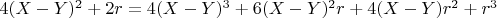 $4  (X-Y)^2 + 2  r = 4  (X-Y)^3 + 6  (X-Y)^2   r +
 4  (X-Y)  r^2 + r^3$
