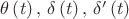 $\theta\left(t\right),\,\delta\left(t\right),\,\delta'\left(t\right)$
