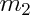 \Large${m_2}$
