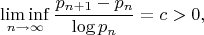 $$ \liminf_{n\to\infty}{p_{n+1}-p_n\over\log p_n}=c>0, $$