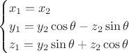 $$\begin {cases}
x_1=x_2\\
y_1=y_2\cos\theta-z_2 \sin\theta\\
z_1=y_2\sin\theta+z_2\cos\theta
\end{cases}$$