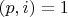 $(p,i)=1$