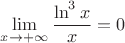 $\displaystyle\lim\limits_{x\to+\infty}{\ln^3x\over x}=0$