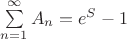 $\sum\limits_{n=1}^{\infty}A_n=e^{S}-1$
