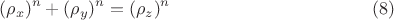 $$(\rho_x)^n + (\rho_y)^n = (\rho_z)^n \eqno (8)$$
