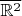 $\overline{\mathbb R^2}$